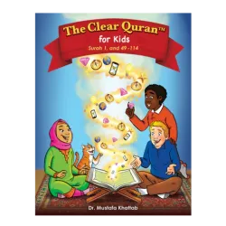 The Clear Quran Tafsir for Kids - Surahs 1 & 49 - 114 The Clear Quran Tafsir for Kids - Surahs 1 & 49 - 114