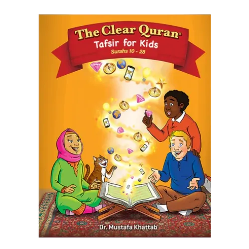 The Clear Quran Tafsir for Kids - Surahs 10 - 28