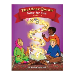 The Clear Quran Tafsir for Kids - Surahs 1 - 9 The Clear Quran Tafsir for Kids - Surahs 1 - 9