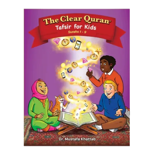 The Clear Quran Tafsir for Kids - Surahs 1 - 9