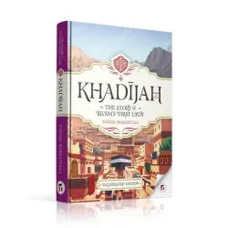 Khadijah: The Story of Islam's First Lady Khadijah: The Story of Islam's First Lady