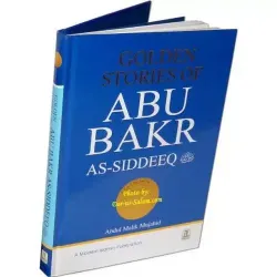 Golden Stories of Abu Bakr as-Siddeeq Golden Stories of Abu Bakr as-Siddeeq