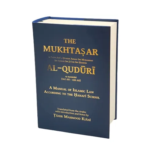 The Mukhtasar Al-Quduri: A Manual of Islamic Law (Hanafi) (HB - Ta Haa)