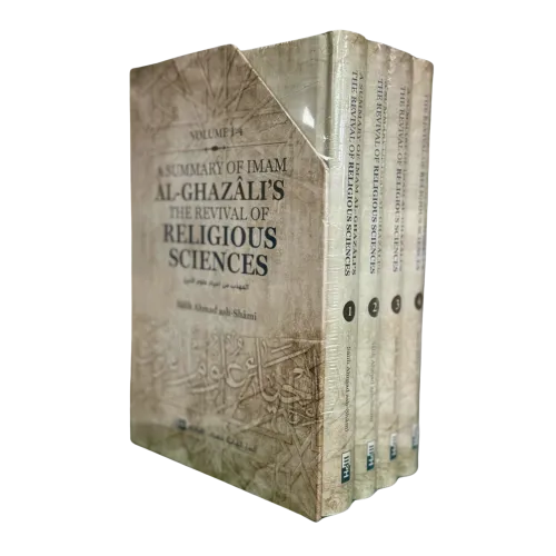 A Summary of Imam al-Ghazâli’s The Revival of Religious Sciences (4 Volumes)