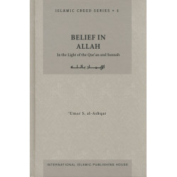 Belief in ALLAH : Islamic Creed Series 1 Belief in ALLAH : Islamic Creed Series 1