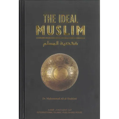 Ideal Muslim by Dr. Ali AI Hashimi