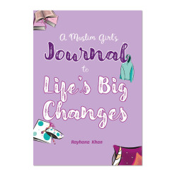 A Muslim Girl’s Journal to Life’s Big Changes