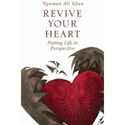 Revive Your Heart: Putting Life in Perspective Paperback – May 12 2017 by Nouman Ali Khan (Author)
