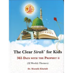 The Clear Sirah for Kids - 365 Days with the Prophet The Clear Sirah for Kids - 365 Days with the Prophet