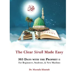 The Clear Sirah Made Easy - 365 Days with the Prophet The Clear Sirah Made Easy - 365 Days with the Prophet