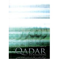 Qadar A commentary on Al hakamee's Chapter on  Qadar By Dr. Abu Ameenah Bilal Philips
